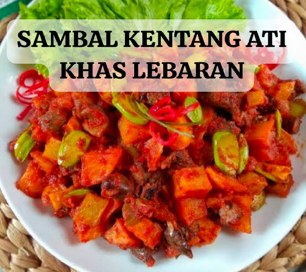 Resep Sambal Kentang Ati Khas Lebaran Tribratanews Polda Lampung